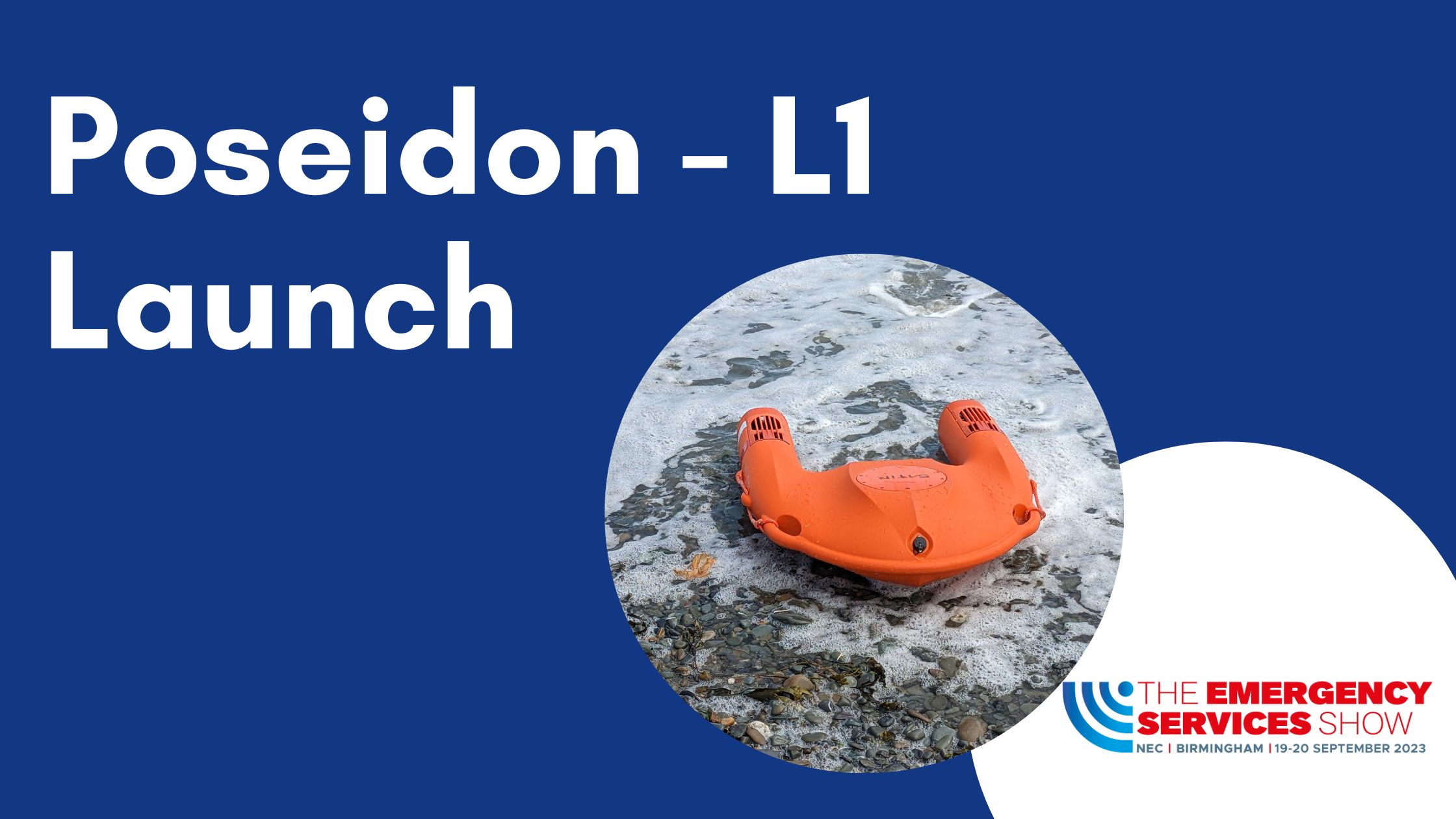 Poseidon - L1 Launch at Emergency Services Show